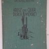  Dr. Karl Reiche Kreuz und quer durch Mexiko. Aus dem Wanderbuch eines deutschen Gelehrten 1930